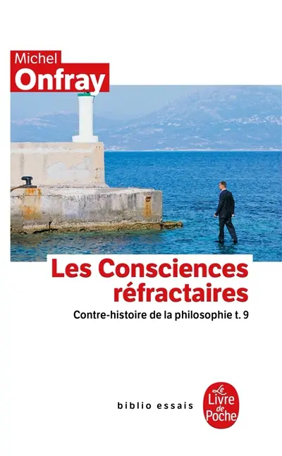 Contre-histoire de la philosophie. Vol. 9. Les consciences réfractaires