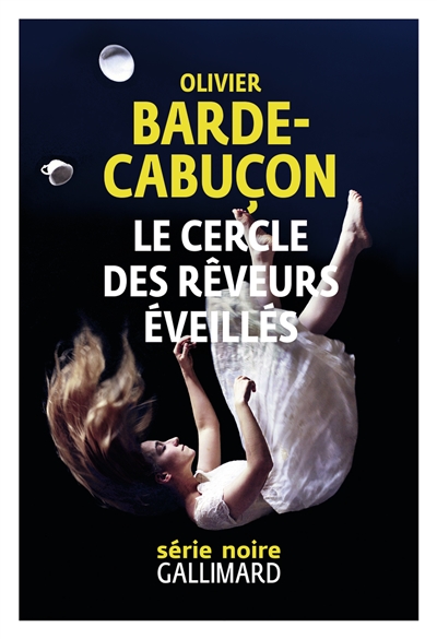 Olivier Barde-Cabuçon - Le Cercle des rêveurs éveillés 