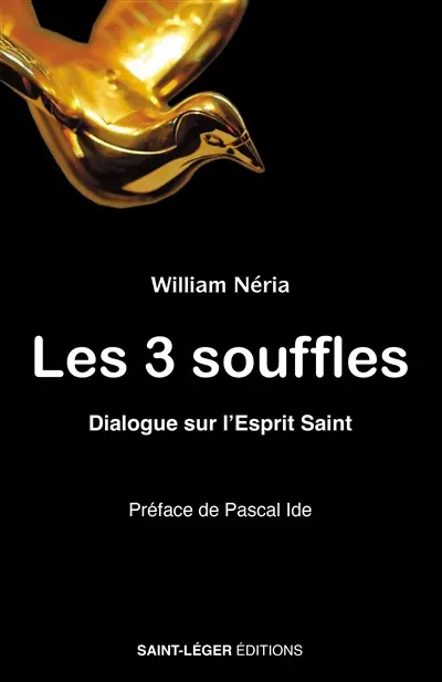 Les 3 souffles : dialogue sur l'Esprit Saint