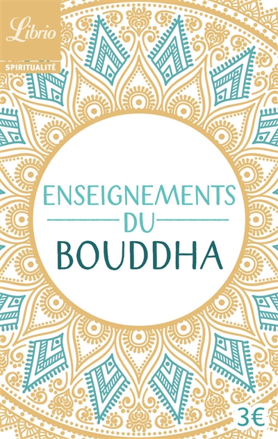 Enseignements du Bouddha : textes tirés du Canon bouddhique chinois