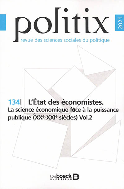 Politix, n° 134. L'Etat des économistes : la science économique face à la puissance publique (XXe-XXIe siècles) (2)
