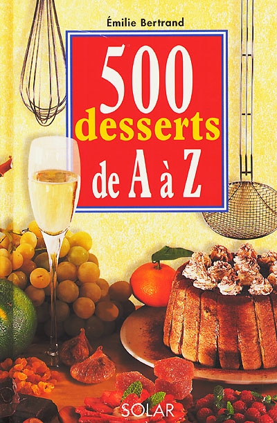 500 desserts de A à Z
