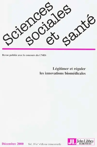 Sciences sociales et santé, n° 4 (2000). Légitimer et réguler les innovations biomédicales 2