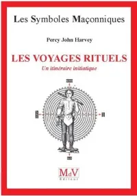 Les voyages rituels : un itinéraire initiatique