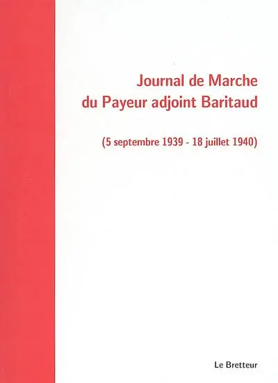 Journal de marche du payeur adjoint Baritaud : 5 septembre 1939-18 juillet 1940