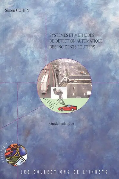 Systèmes et méthodes de détection automatique des incidents routiers : guide technique
