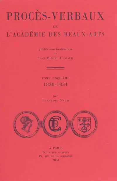 Procès-verbaux de l'Académie des beaux-arts. Vol. 5. 1830-1834