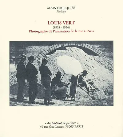 Louis Vert (1865-1924) : photographe de l'animation de la rue à Paris