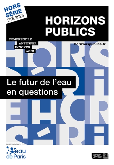 Horizons publics, hors-série. Le futur de l'eau en questions