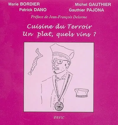 Cuisine de terroir, un plat, quels vins ?