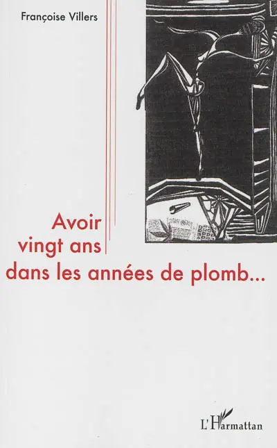 Avoir vingt ans dans les années de plomb...