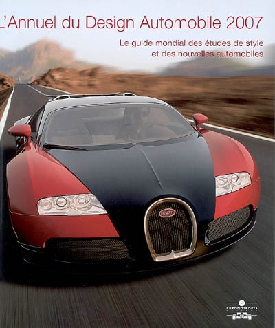 L'annuel du design automobile 2007 : le guide mondial des études de style et des nouvelles automobiles