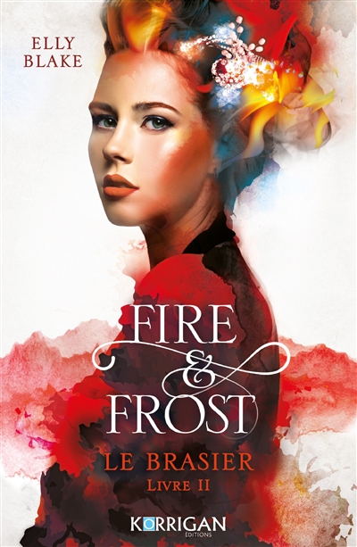 Fire & frost. Vol. 2. Le brasier