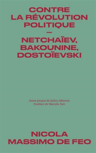 Contre la révolution politique : Netchaïev, Bakounine, Dostoïevski