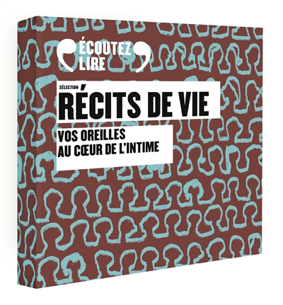 Sélection récits de vie : vos oreilles au coeur de l'intime : coffret audio