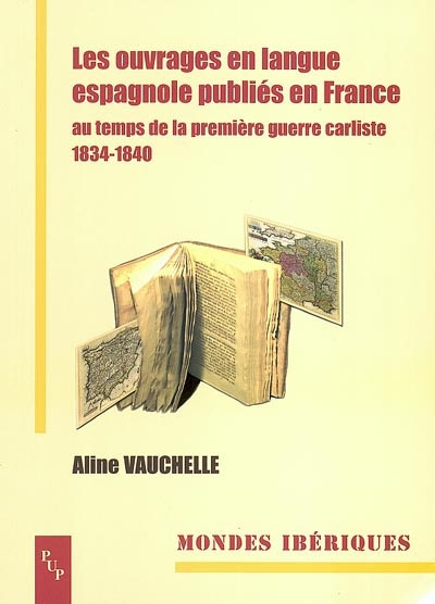 Les ouvrages en langue espagnole publiés en France : au temps de la première guerre carliste 1834-1840