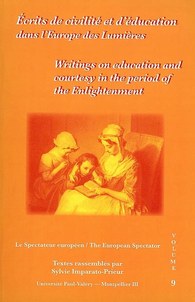 Ecrits de civilité et d'éducation dans l'Europe des Lumières. Writings on education and courtesy in Europe in the period of the Enlightenmment