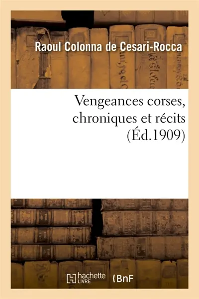 Vengeances corses, chroniques et récits