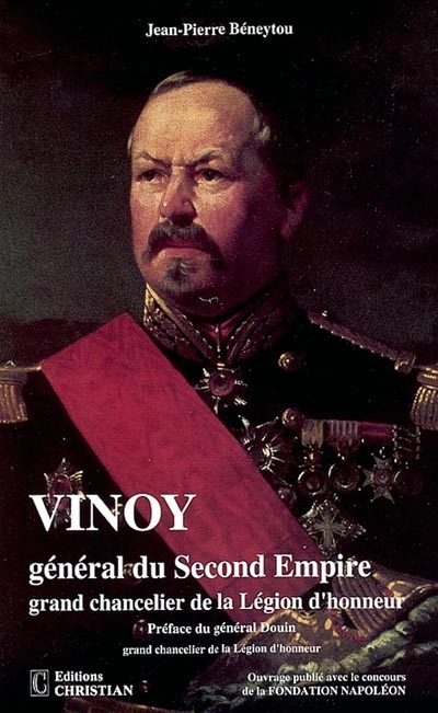 Vinoy : général du second Empire, grand chancelier de la Légion d'honneur