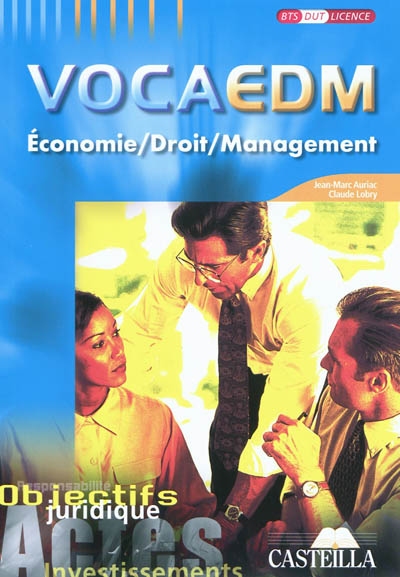 Voca EDM, BTS tertiaire, DUT tertiaire, licence professionnelle : économie, droit, management : vocabulaire, théories & concepts