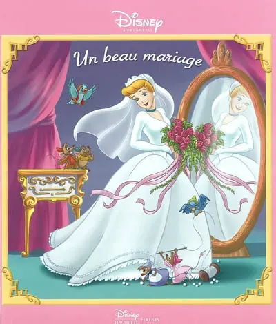 Un beau mariage : une histoire inédite avec Cendrillon
