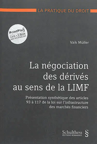 La négociation des dérivés au sens de la LIMF : présentation synthétique des articles 93 à 117 de la loi sur l'infrastructure des marchés financiers