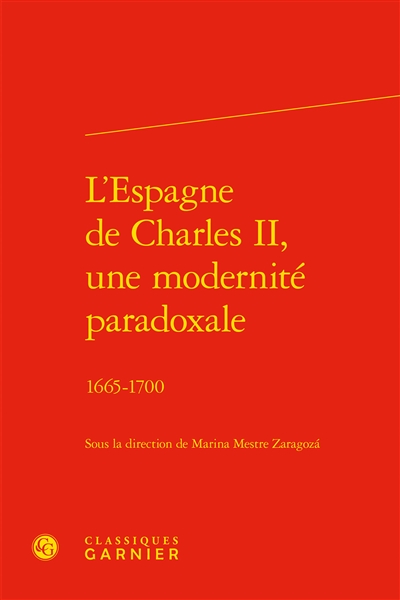 L'Espagne de Charles II, une modernité paradoxale : 1665-1700
