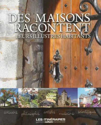 Des maisons racontent leurs illustres habitants