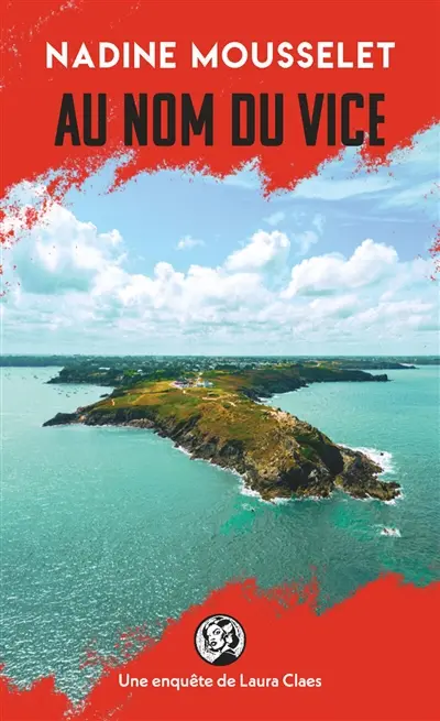 Une enquête de Laura Claes. Au nom du vice