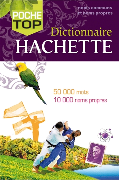 Dictionnaire Hachette encyclopédique de poche : 50.000 mots, 10.000 noms propres : noms communs et noms propres