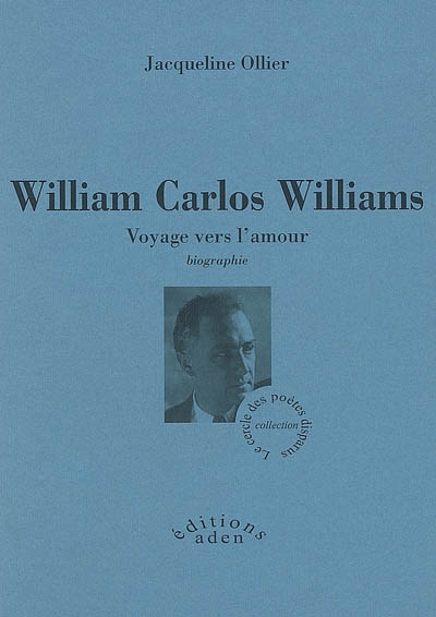 William Carlos Williams : voyage vers l'amour : biographie