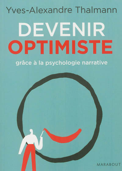 Devenir optimiste grâce à la psychologie narrative