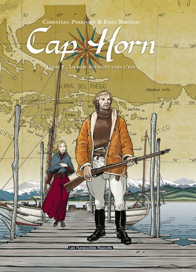 Cap Horn. Vol. 1. La baie tournée vers l'est
