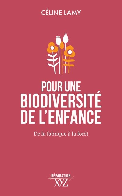 Pour une biodiversité de l'enfance : De la fabrique à la forêt