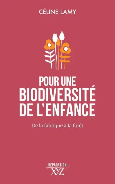 Pour une biodiversité de l'enfance : De la fabrique à la forêt