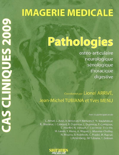 Imagerie médicale : pathologies : ostéo-articulaire, neurologique, sénologique, thoracique, digestive