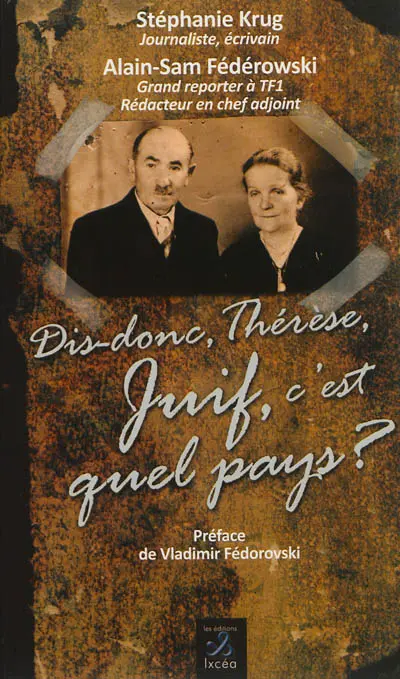 Dis-donc, Thérèse, Juif, c'est quel pays ?