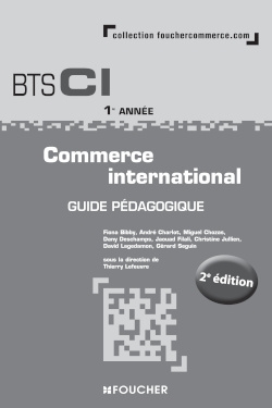 Commerce international, BTS CI 1re année : guide pédagogique