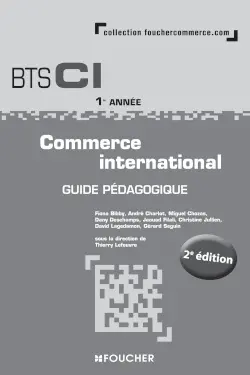 Commerce international, BTS CI 1re année : guide pédagogique