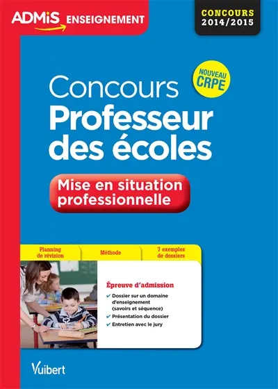 Concours professeur des écoles : mise en situation professionnelle : concours 2014-2015, nouveau CRPE