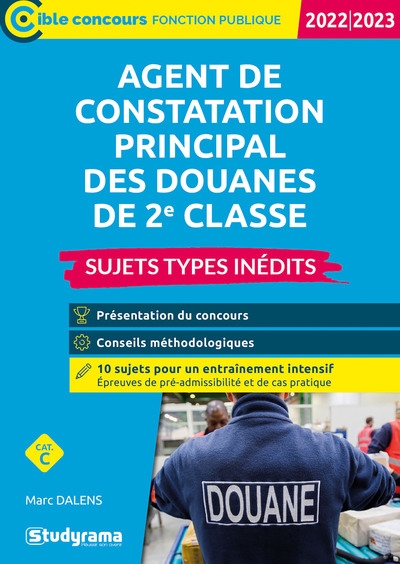 Agent de constatation principal des douanes de 2e classe, catégorie C : sujets types inédits : 2022-2023
