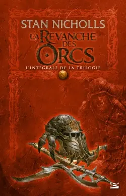 La revanche des orcs : l'intégrale de la trilogie