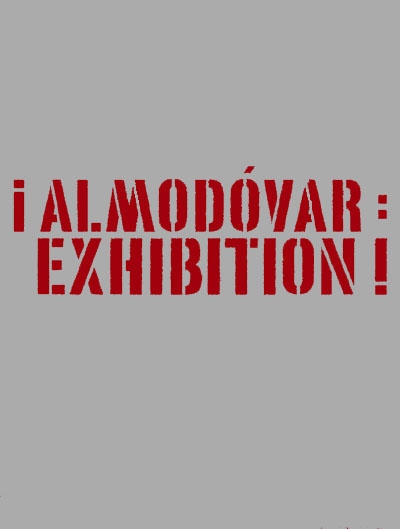 Almodovar exhibition !