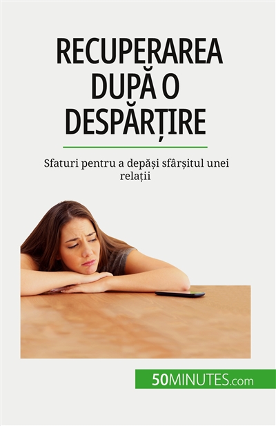 Recuperarea după o despărțire : Sfaturi pentru a depăși sfârșitul unei relații