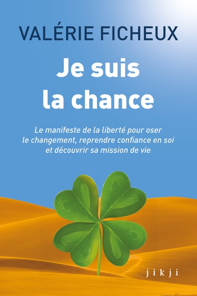 Je suis la chance : le...