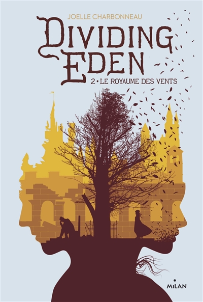 Dividing Eden. Vol. 2. Le royaume des vents