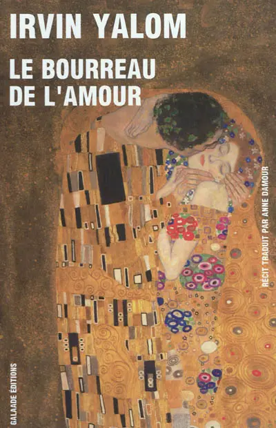 Le bourreau de l'amour : histoires de psychothérapie : récit