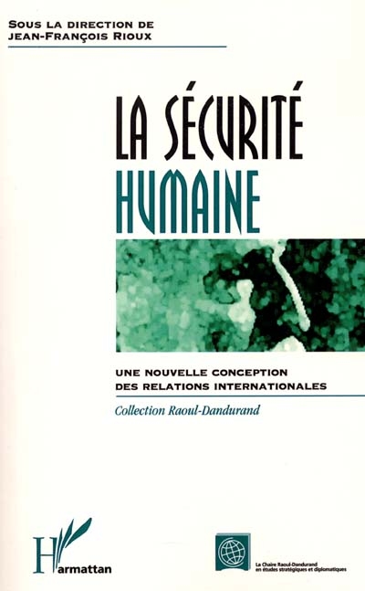 La sécurité humaine, une nouvelle conception des relations internationales