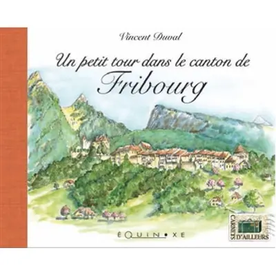 Un petit tour dans le canton de Fribourg