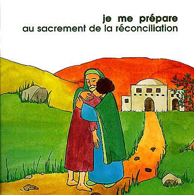 Je me prépare au sacrement de la réconciliation